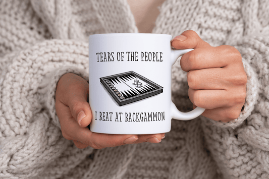 'Tears of the People I Beat at Backgammon' 11oz Ceramic Mug