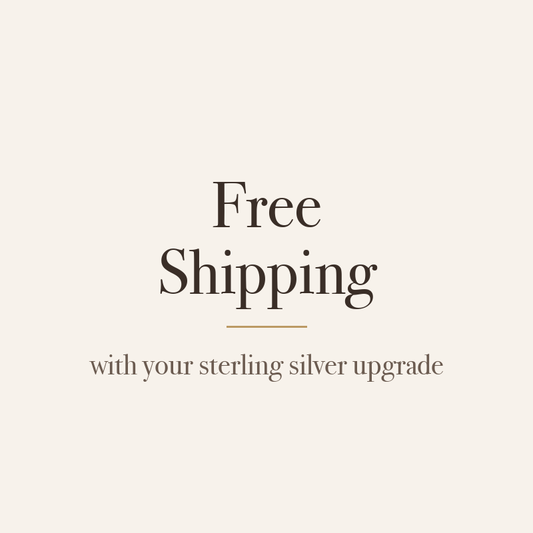 Free shipping with your sterling silver upgrade