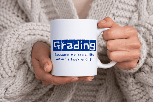 Teacher Grading Quote 11oz Ceramic Mug