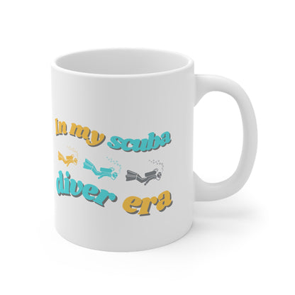 In my Scuba Diver Era 11oz Ceramic Mug
