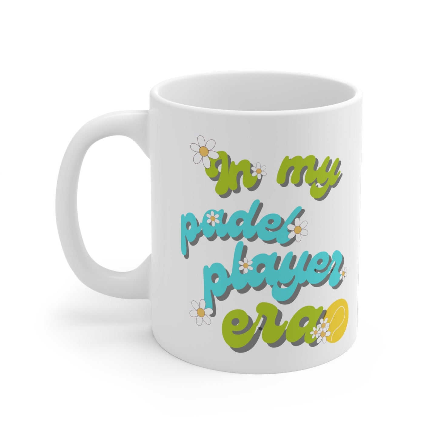 In my Padel Player Era 11oz Ceramic Mug