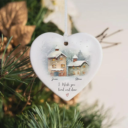 Individuell gestalteter Weihnachtsschmuck „Ich wünschte, du würdest nebenan wohnen“, personalisiertes Keramik-Aquarell-Weihnachtsgeschenk für Freunde und Familie in der Ferne