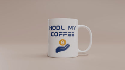 'HODL My Coffee' Crypto Enthusiast 11oz Ceramic Mug