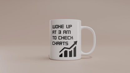'Woke Up at 3am to Check Charts' Crypto Enthusiast 11oz Ceramic Mug