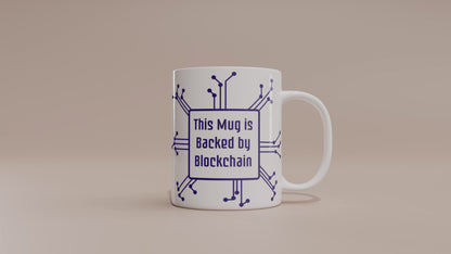 'This Mug Is Backed By Blockchain' Crypto Enthusiast 11oz Ceramic Mug